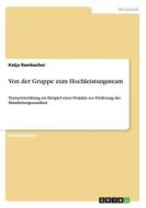 Von Der Gruppe Zum Hochleistungsteam di Katja Rambacher edito da Grin Verlag Gmbh