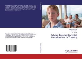 School Truancy:Parental Contribution In Truancy di Muhammad Aqeel, Humaira Jami, Ali Hassan edito da LAP Lambert Academic Publishing