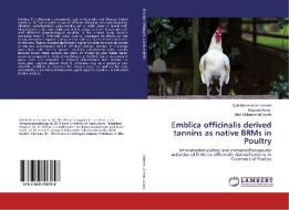 Emblica officinalis derived tannins as native BRMs in Poultry di Qari Muhammad Kaleem, Masood Akhtar, Mian Muhammad Awais edito da LAP Lambert Academic Publishing