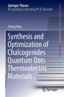 Synthesis and Optimization of Chalcogenides Quantum Dots Thermoelectric Materials di Chong Xiao edito da Springer Berlin Heidelberg