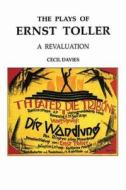 The Plays Of Ernst Toller di Cecil Davies edito da Harwood-academic Publishers