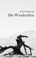 Die Wanderdüne di Felix Woitkowski edito da Books on Demand