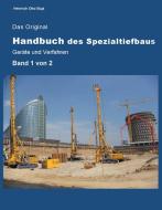 Das Original Handbuch des Spezialtiefbaus Geräte und Verfahren di Heinrich Otto Buja edito da Books on Demand