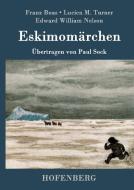 Eskimomärchen di Franz Boas, Edward William Nelson, Lucien M. Turner edito da Hofenberg