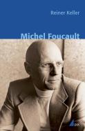 Michel Foucault di Reiner Keller edito da Herbert von Halem Verlag