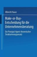 Make-or-Buy-Entscheidung für die Unternehmensberatung di Albrecht Haase edito da Deutscher Universitätsverlag