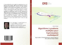 Algorithme à gradients multiples pour l'optimisation multiobjectif di Adrien Zerbinati edito da Editions universitaires europeennes EUE