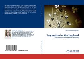 Pragmatism for the Perplexed di KIZITO MICHAEL GEORGE edito da LAP Lambert Acad. Publ.