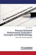 Process-Oriented Performance Evaluation: Concepts and Methodology di Shah Liaqat Ali edito da LAP Lambert Academic Publishing