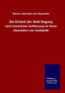 Die Einheit der Welt-Regung di Moritz Lebrecht von Eberstein edito da TP Verone Publishing