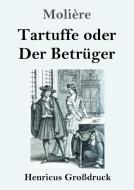 Tartuffe oder Der Betrüger (Großdruck) di Molière edito da Henricus