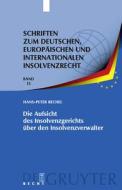Die Aufsicht des Insolvenzgerichts über den Insolvenzverwalter di Hans-Peter Rechel edito da Gruyter, Walter de GmbH