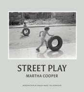 Street Play di Martha Cooper edito da From Here to Fame