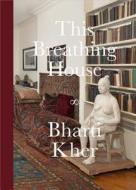 Bharti Kher: This Breathing House edito da Hauser & Wirth