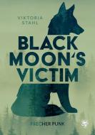 Black Moon's Victim - Frecher Punk di Viktoria Stahl edito da MAIN Verlag