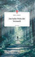 Der hohe Preis der Vernunft. Life is a Story - story.one di Robert J. Hönatsch edito da story.one publishing