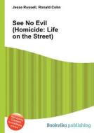 See No Evil (homicide di Jesse Russell, Ronald Cohn edito da Book On Demand Ltd.