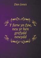 Y Farw Yn Fyw, Neu Yr Hen Grefydd Newydd di Dan Jones edito da Book On Demand Ltd.