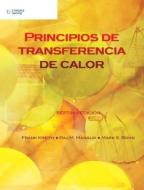 Principios de Transferencia de Calor di Mark Bohn, Raj Manglik, Frank Kreith edito da Cengage Learning Editores S.A. de C.V.