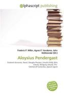 Aloysius Pendergast edito da Alphascript Publishing