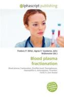 Blood Plasma Fractionation edito da Alphascript Publishing