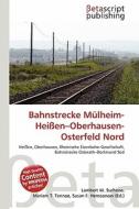 Bahnstrecke M Lheim-Hei En-Oberhausen-Osterfeld Nord edito da Betascript Publishing