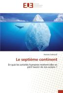Le septième continent di Noémie Gabriault edito da Editions universitaires europeennes EUE