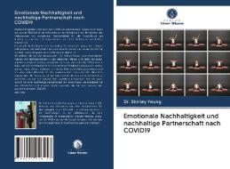 Emotionale Nachhaltigkeit und nachhaltige Partnerschaft nach COVID19 di Shirley Yeung edito da Verlag Unser Wissen