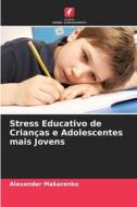 Stress Educativo de Crianças e Adolescentes mais Jovens di Alexander Makarenko edito da Edições Nosso Conhecimento