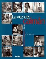 La Voz del Caiman: Palabras y Retratos Cubanos = The Voice of Caiman di Pepe Navarro edito da BLUME