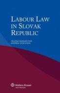 Labour Law In Slovak Republic di Helena Barancov, Andrea Olsovsk edito da Kluwer Law International