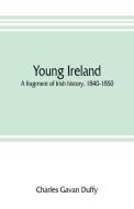Young Ireland di Charles Gavan Duffy edito da Alpha Editions