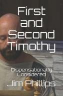 First And Second Timothy di Jim Phillips edito da Independently Published