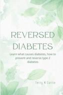 Reversed Diabetes di Currie Terry M Currie edito da Independently Published
