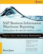 SAP Business Information Warehouse Reporting: Building Better Bi with SAP Bi 7.0 di Peter Jones edito da OSBORNE