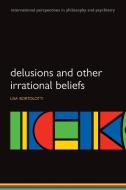 Delusions and Other Irrational Beliefs di Lisa Bortolotti edito da OUP Oxford