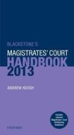 Blackstone\'s Magistrates\' Court Handbook di Andrew Keogh edito da Oxford University Press