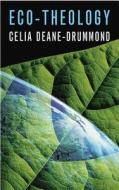 Eco-theology di Dr. Celia Deane-Drummond edito da Darton,longman & Todd Ltd