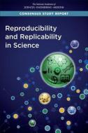 Reproducibility and Replicability in Science di National Academies Of Sciences Engineeri, Policy And Global Affairs, Board on Research Data and Information edito da NATL ACADEMY PR