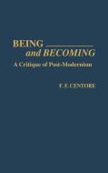 Being and Becoming di F. F. Centore edito da Greenwood Press