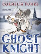 Ghost Knight di Cornelia Funke edito da LITTLE BROWN & CO