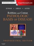 Robbins and Cotran Pathologic Basis of Disease di Vinay Kumar, Abul K. Abbas, Jon C. Aster edito da Elsevier LTD, Oxford