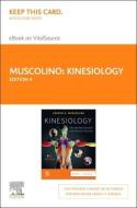 Kinesiology - Elsevier eBook on Vitalsource (Retail Access Card): The Skeletal System and Muscle Function di Joseph E. Muscolino edito da ELSEVIER
