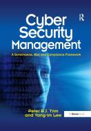 Cyber Security Management di Peter Trim, Dr. Yang-Im Lee edito da Taylor & Francis Ltd