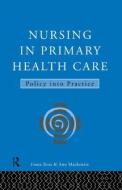 Nursing in Primary Health Care di Ann Mackenzie edito da Routledge