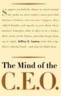 The Mind of the CEO di Jeffrey E. Garten edito da BASIC BOOKS