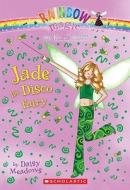 Jade the Disco Fairy di Daisy Meadows edito da Scholastic Paperbacks