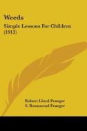 Weeds: Simple Lessons for Children (1913) di Robert Lloyd Praeger edito da Kessinger Publishing