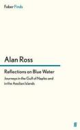 Reflections on Blue Water di Alan Ross edito da Faber and Faber ltd.