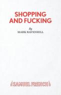 Shopping and Fucking di Mark Ravenhill edito da Samuel French Ltd